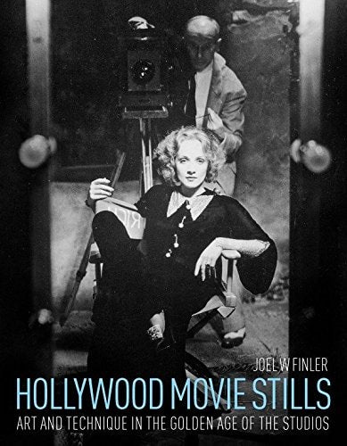 Hollywood Movie Stills Art and Technique in the Golden Age of the Studios by Joel W. Finler