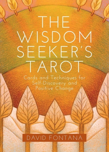 The Wisdom Seeker's Tarot Cards and Techniques for Self-Discovery and Positive Change by David Fontana