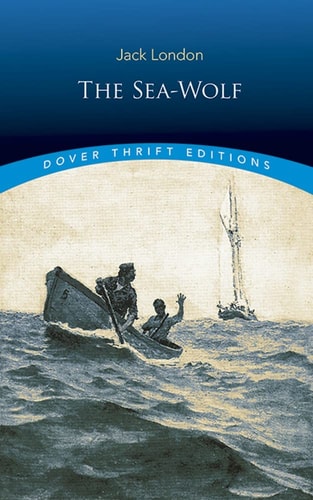 The Sea-Wolf (Dover Thrift Editions: Classic Novels) by Jack London