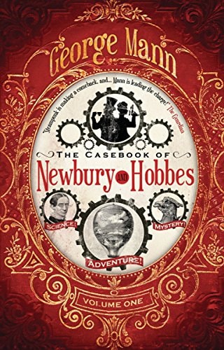 The Casebook of Newbury & Hobbes (Newbury & Hobbes Investigations (Paperback)) by George Mann
