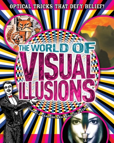 The World of Visual Illusions: Optical Tricks that Defy Belief! by Gianni A Sarcone, Marie-Jo Waeber