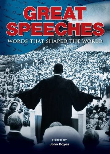 Great Speeches: Words That Shaped the World by John Boyes