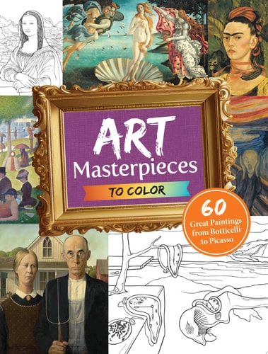 Art Masterpieces to Color 60 Great Paintings from Botticelli to Picasso by Marty Noble