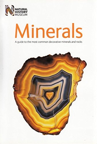 Minerals: A Guide to the Most Common Decorative Minerals and Rocks by The Natural History Museum