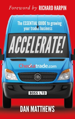 Accelerate! The Essential Guide to Growing Your Trades Business by Dan Matthews
