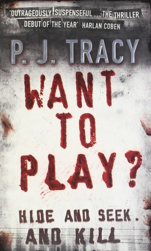Want to Play? by P. J. Tracy