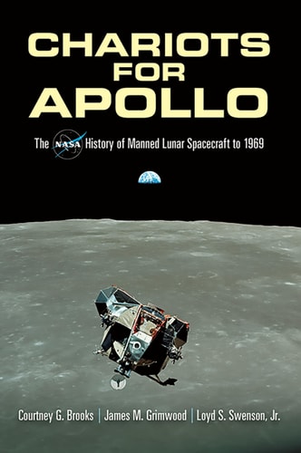 Chariots for Apollo: The NASA History of Manned Lunar Spacecraft to 1969 (Dover Books on Astronomy) by Courtney G. Brooks, James M. Grimwood, Loyd S. Swenson Jr.