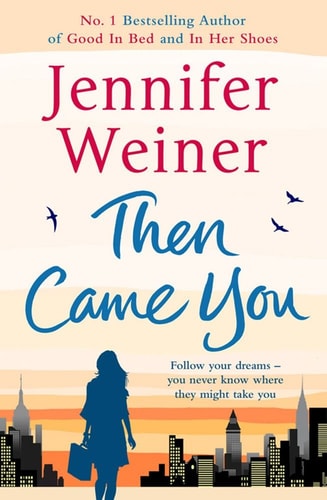 Then Came You by Jennifer Weiner