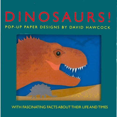 Dinosaurs! Pop-Up Paper Designs by David Hawcock, Sheri Safran