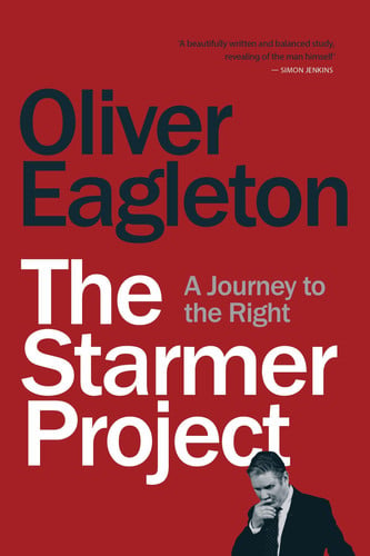 The Starmer project: a journey to the right by Eagleton, Oliver
