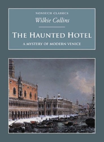 The Haunted Hotel (Nonsuch Classics) by Wilkie Collins