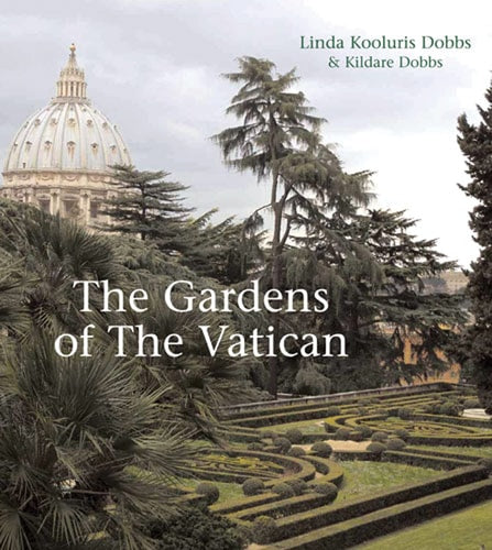 The Gardens of the Vatican by Linda Kooluris Dobbs, Kildare Dobbs
