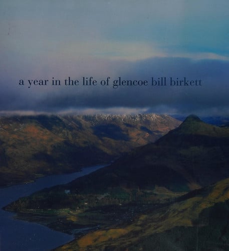 A year in the life of Glencoe by Birkett, Bill
