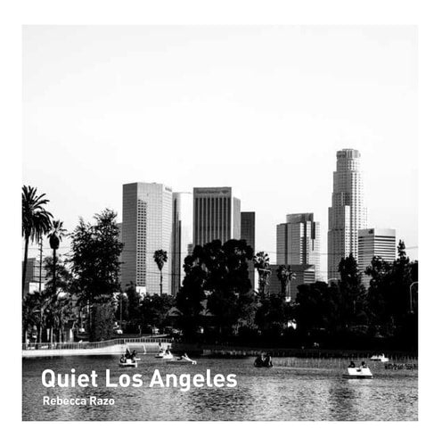 Quiet Los Angeles by Rebecca Razo
