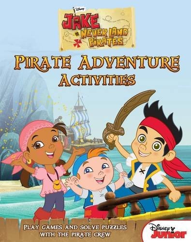 Disney Junior Jake and the Never Land Pirates Treasure Hunt Activity Book: Play Games and Solve Puzzles with the Pirate Crew. by unknown author