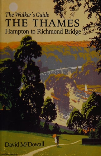 The Thames From Hampton to Richmond Bridge ; the Walker's Guide by David McDowall