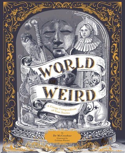 World of Weird A Creepy Compendium of True Stories by Tom Adams