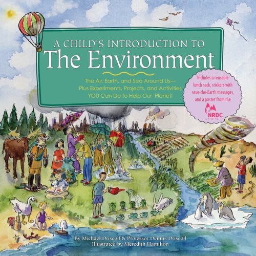 A child's introduction to the environment: the air, earth, and sea around us--plus experiments, projects, and activities you can do to help our planet! by Driscoll, Michael