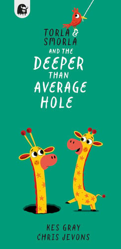 Happy Yak Torla and Smorla and The Deeper than Average Hole. by Kes Gray