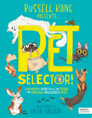 Pet selector! a hilarious guide to all the usual and unusual household pets by Kane, Russell