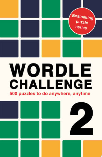 Wordle Challenge 2: 500 puzzles to do anywhere, anytime by Hall, Roland (Book editor)