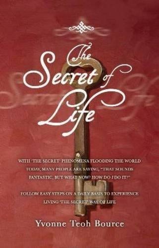 The Secret of Life by Yvonne Teoh Bource