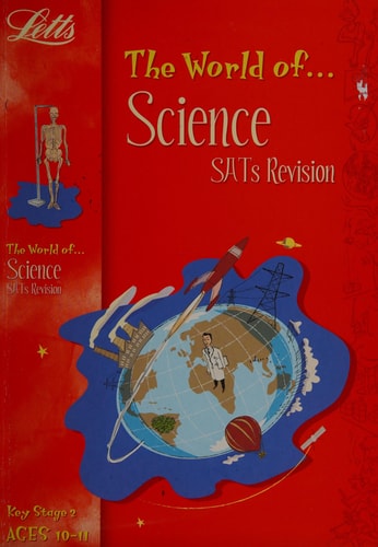 The World of KS2 Science SATs Revision: Ages 10-11: Age 10-11 (Letts World of) by diana-kimpton