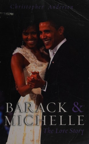 Barack and Michelle: The Love Story by Christopher Andersen