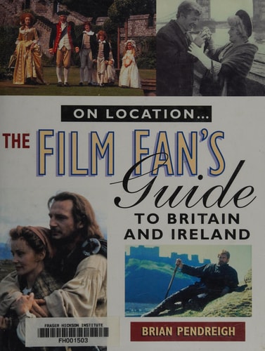 On Location: The Film Fan's Guide to Britain and Ireland by Brian Pendreigh