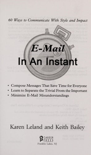 E-mail In An Instant: 60 Ways to Communicate With Style and Impact by Karen Leland, Keith Bailey