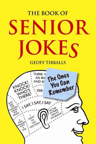 The Book of Senior Jokes: The Ones You Can Remember by Geoff Tibballs