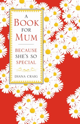 A Book for Mum: Because She's So Special by Diana Craig