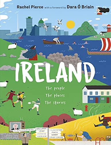 Ireland: The People, The Places, The Stories by Rachel Pierce, Dara +ô Briain