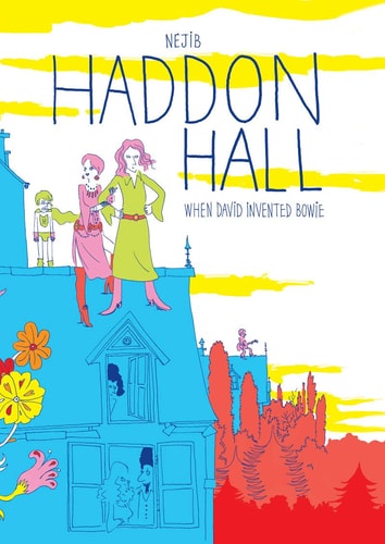 Haddon Hall When David Invented Bowie by Néjib