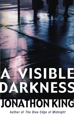 A Visible Darkness by Jonathon King