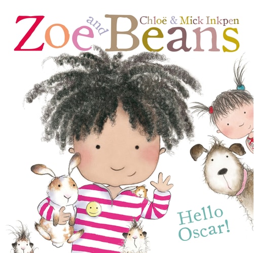 Hello Oscar! (Zoe and Beans) by Chloë Inkpen, Mick Inkpen