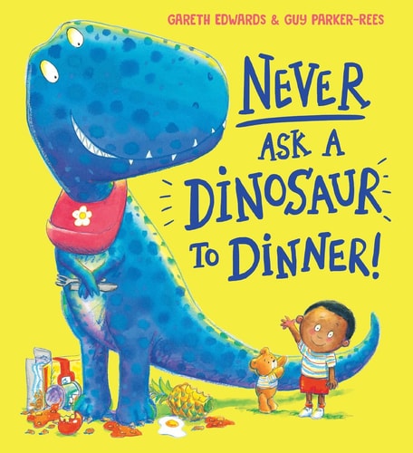 Never Ask a Dinosaur to Dinner (NE) by Gareth Edwards