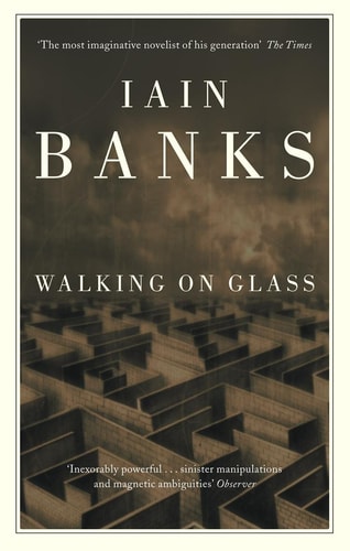 Walking on Glass by Iain M. Banks