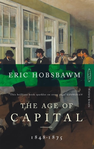 The Age of Capital, 1848-1875 by Eric J. Hobsbawm