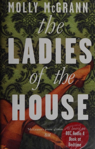 The Ladies of the House by Molly McGrann
