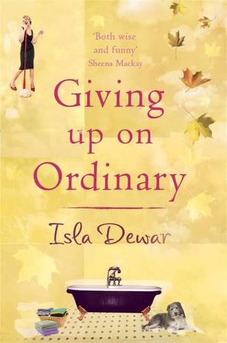 Giving Up on Ordinary by Isla Dewar