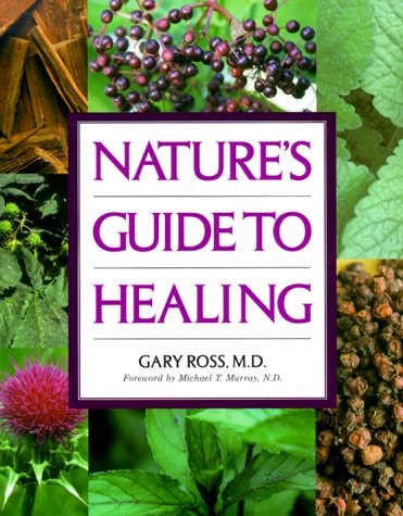 NATURE'S GUIDE TO HEALING by Gary Ross MD