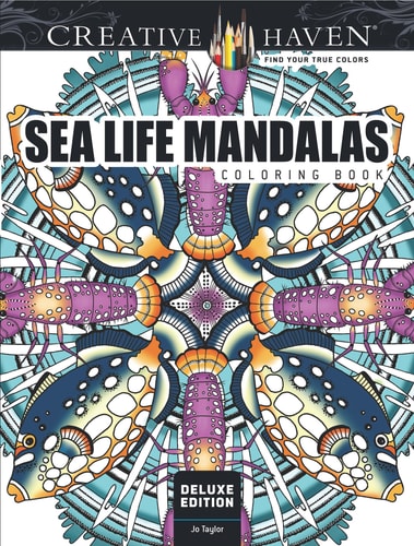 Creative Haven Deluxe Edition Sea Life Mandalas Coloring Book (Adult Coloring Books: Mandalas) by Jo Taylor