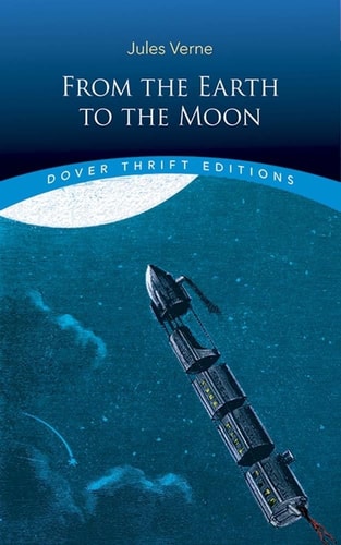 From the Earth to the Moon (Dover Thrift Editions: SciFi/Fantasy) by Jules Verne