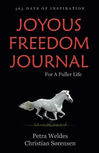 Joyous Freedom Journal: 365 Days of Inspiration by Petra Weldes, Christian Sürensen