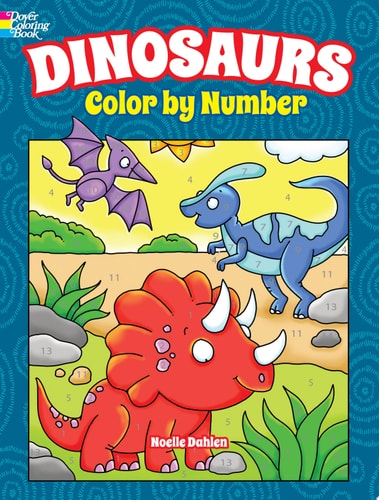 Dinosaurs Color by Number by Noelle Dahlen