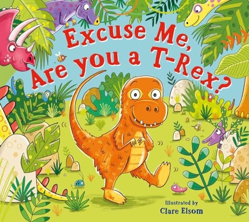 Excuse me, are you a T-Rex? by Scholastic