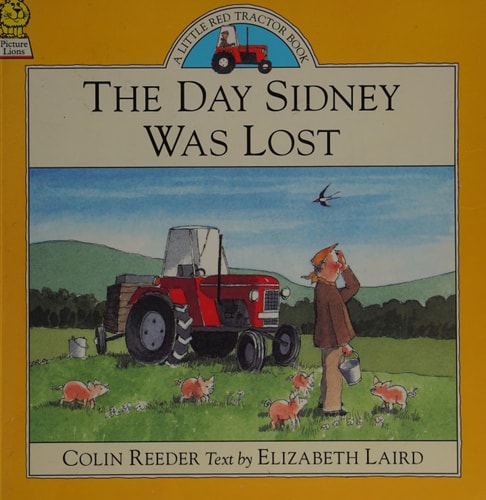 The Day Sidney Was Lost (Little Red Tractor Books) by Elizabeth Laird, Colin Reeder