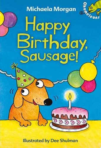 Happy Birthday, Sausage! by Michaela Morgan