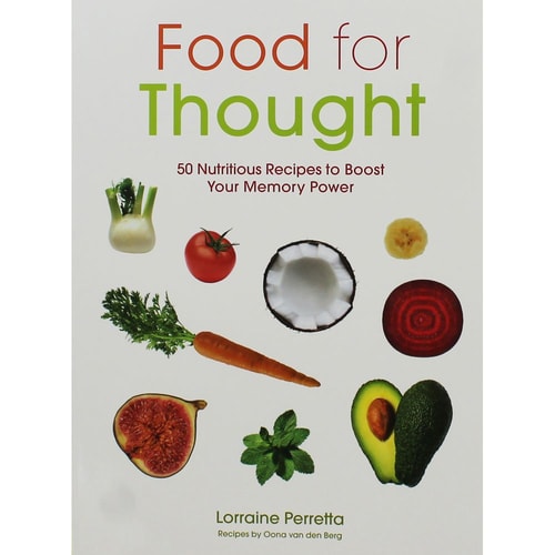 Food for Thought: 50 Nutritious Recipes to Boost Your Memory Power by Lorraine Perretta